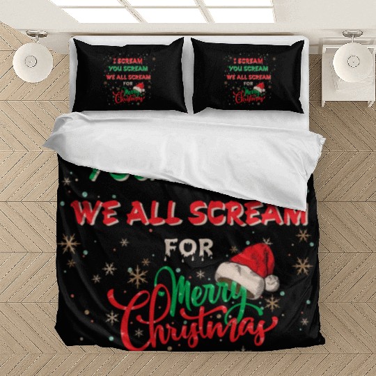 I Scream, You Scream, We All Scream for Merry chri Bedding Sets