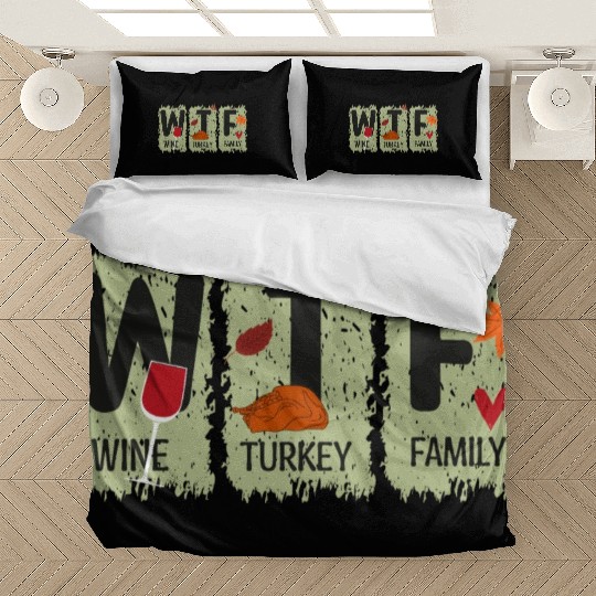 WTF Wine Turkey Family Bedding Sets Funny Thanksgiving
