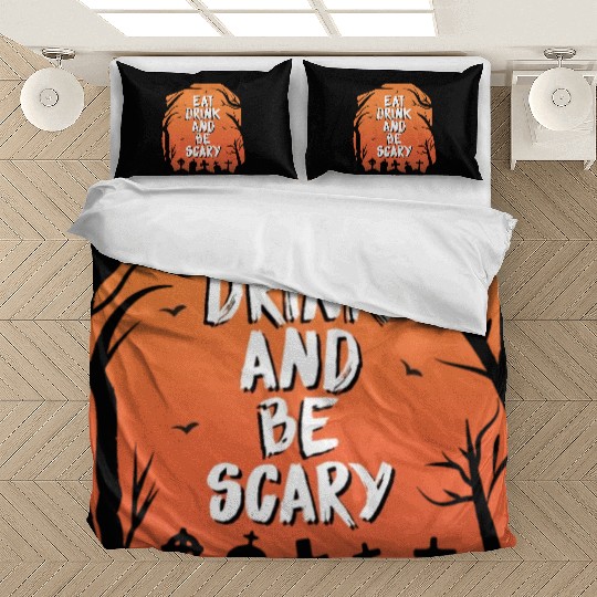 Eat drink and be scary Bedding Sets