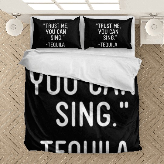 Trust Me You Can Sing - Tequila Bedding Sets