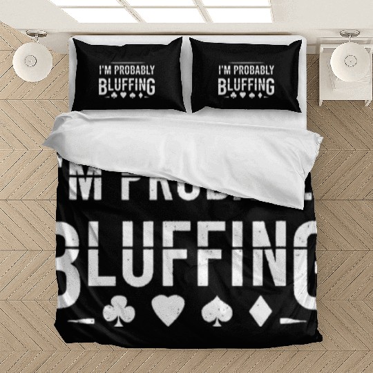 I'm Probably Bluffing Suit Funny Poker Card Player Bedding Sets