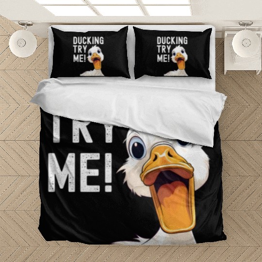 Ducking try me: Sarcastic and Hilarious Ducks Bedding Sets