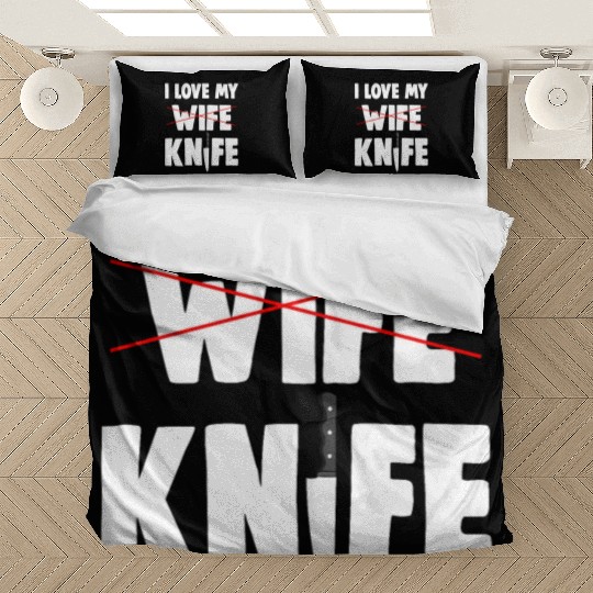 I Love My Wife Knife Bedding Sets