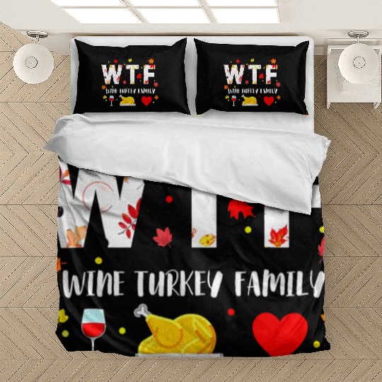 Wtf Wine Turkey Family Funny Thanksgiving Day Bedding Sets