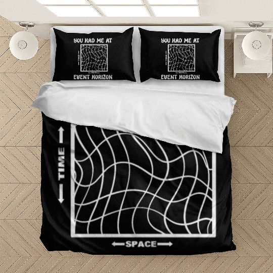 You Had Me At Event Horizon Science Professor Bedding Sets