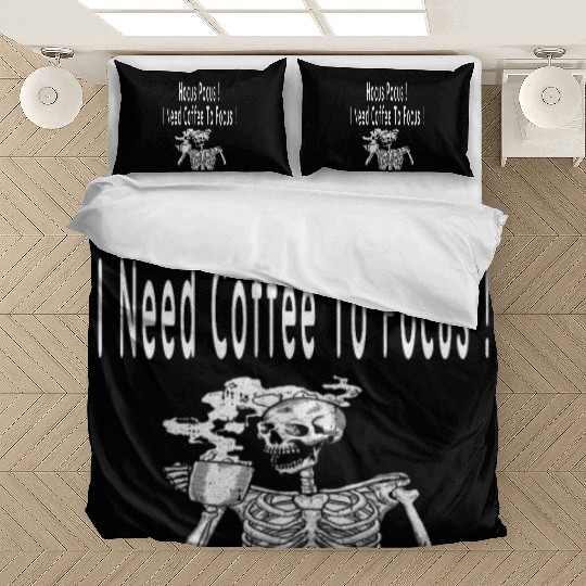 Hocus Pocus I need Coffee To Focus In Whitre Text Bedding Sets