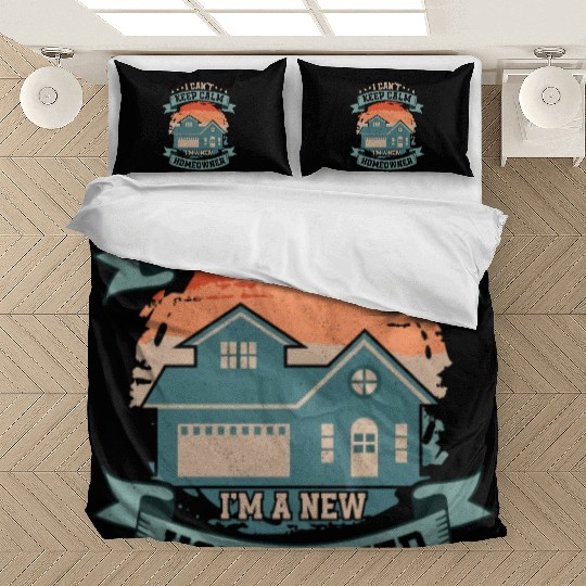 I Can't Keep Calm I'm A New Homeowner Home Housewa Bedding Sets