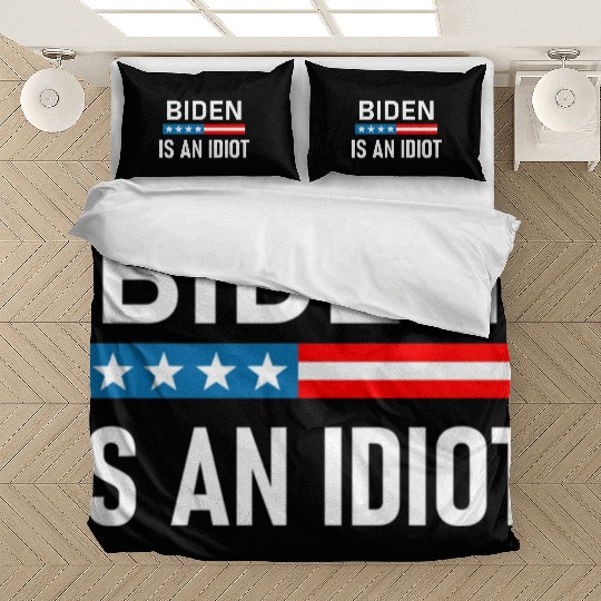 President Joe Biden is an Idiot Bedding Sets