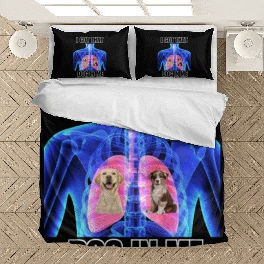 I Got That Dog In Me Bedding Sets