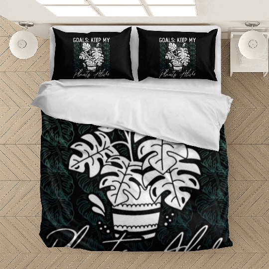 Monstera Goals Keep My Plants Alive Balcony Plants Bedding Sets