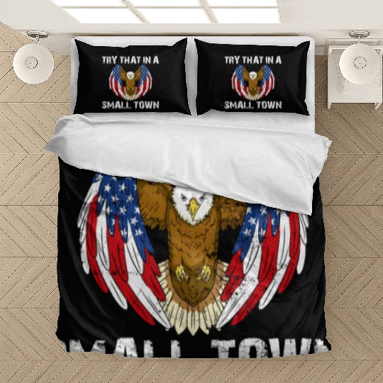 Try That In A Small Town American Flag Eagle Bedding Sets