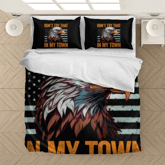 Try That In A Small Town American Flag Eagle Bedding Sets