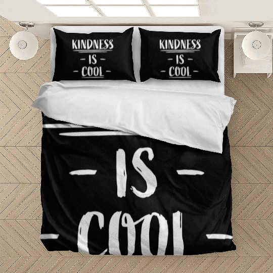 Kindness Is Cool Be A Nice Human Love Motivation Bedding Sets