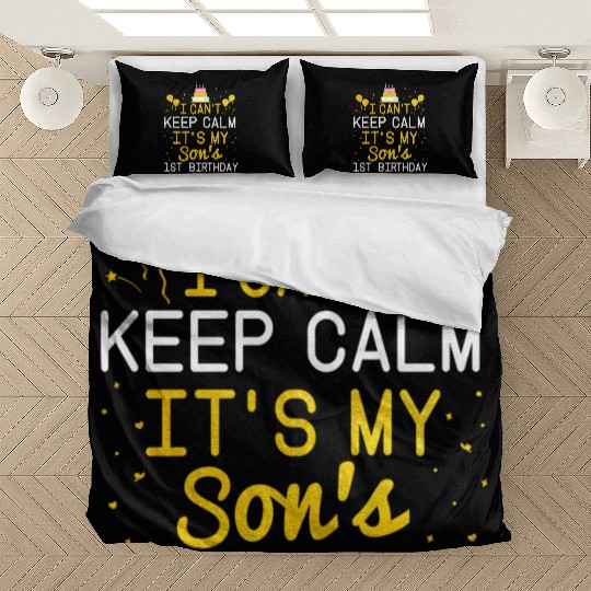 I Can t Keep Calm It s My Son s 1St Birthday Bday Bedding Sets