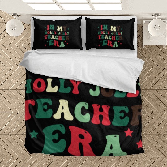 In my holly jolly teacher era Bedding Sets