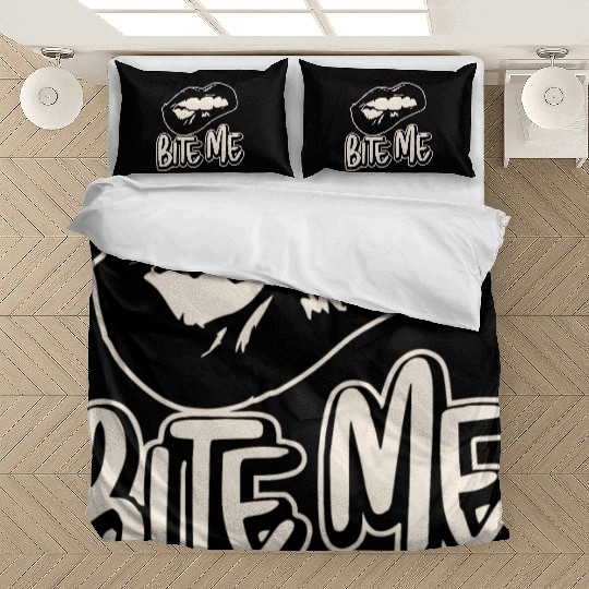 Bite Me ©WhiteTigerLLC.Com LIKE US ON FACEBOOK Bedding Sets
