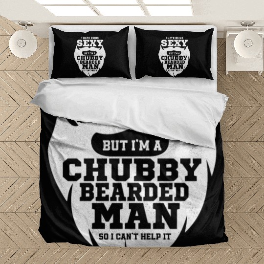 I Hate Being Sexy But I'm a Chubby Bearded Man Fac Bedding Sets