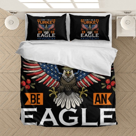 Don't Be A Turkey American Flag Voter Eagle Bedding Sets