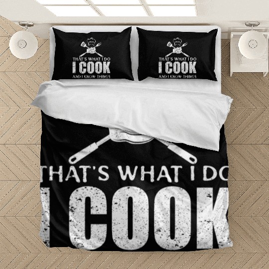 Chef Cook Gifts I Cook I Know Things Bedding Sets
