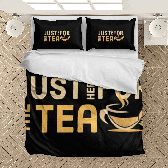 just here for the tea Bedding Sets