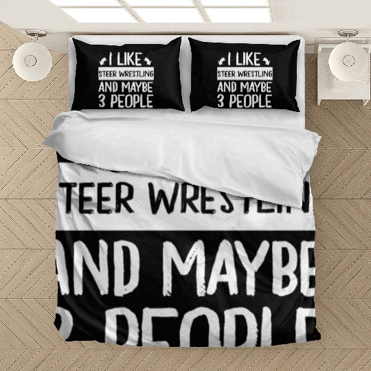 I Like Steer Wrestling and Maybe 3 People Bedding Sets