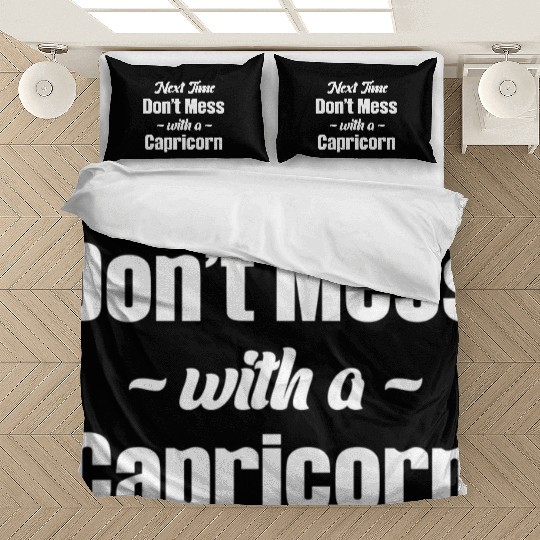 Next Time Don't Mess With A Capricorn Funny Bedding Sets