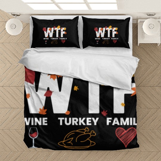 WTF Wine Turkey Family Funny Thanksgiving WTFwine Bedding Sets