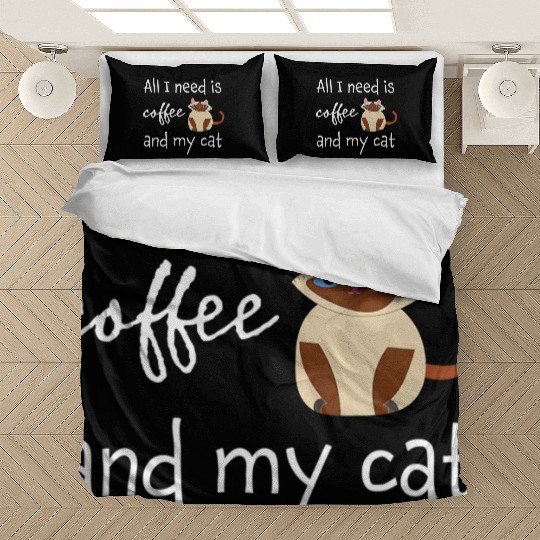 All I need is coffe and my cat Meow Bedding Sets