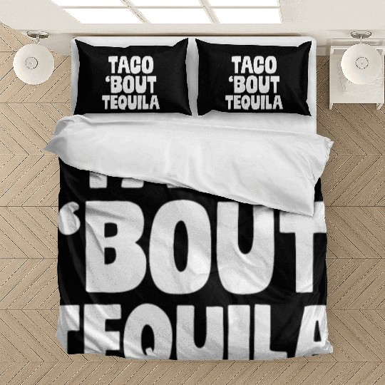 Taco Bout Tequila Funny Mexican Food Alcohol Drink Bedding Sets