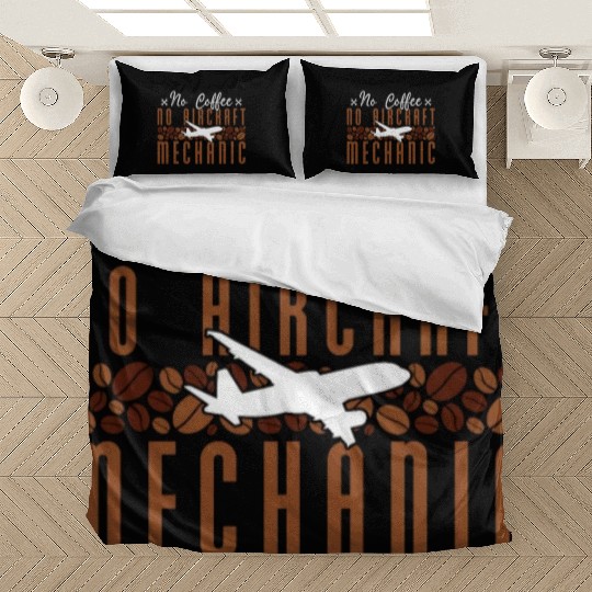 Aircraft Mechanic No Coffee Mechanics Coffee Lover Bedding Sets