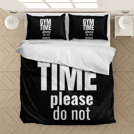 Funny gym gym time please do not disturb Bedding Sets