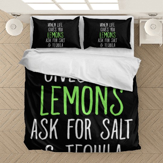 When Life Gives You Lemons Ask For Salt Tequila Bedding Sets