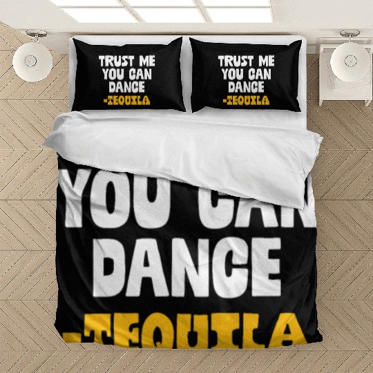 Trust Me You Can Dance. Tequila Funny Mexican Bedding Sets