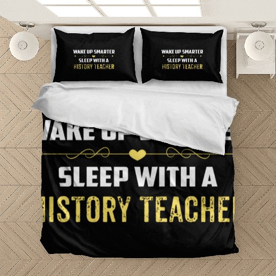 Wake Up Smarter Sleep With A HISTORY TEACHER Bedding Sets
