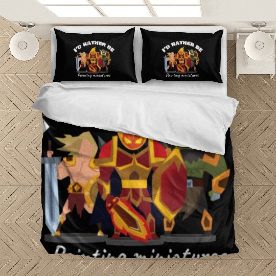 I d Rather Be Painting Miniatures Bedding Sets