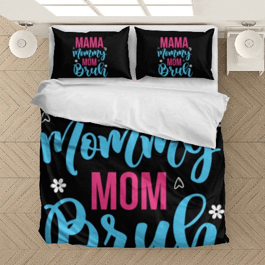 Mama Mommy Mom Bruh Bedding Sets