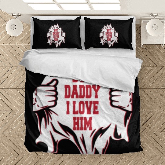 But Daddy I Love Him Hilarious Jokes203 Bedding Sets