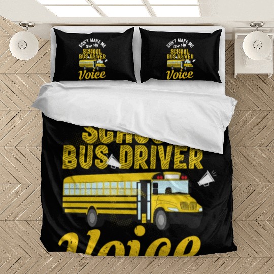 Don't Make Me Use My School Bus Driver Voice Bedding Sets