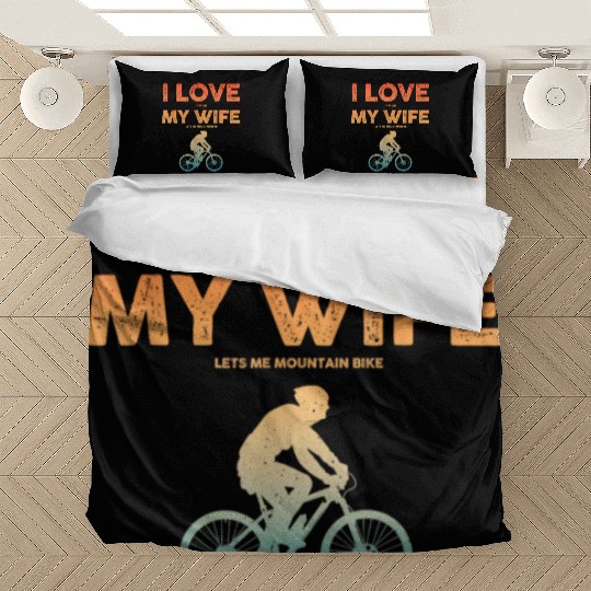 i love it when my wife lets me mountain bike Bedding Sets