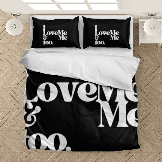 I love me and me too4 Bedding Sets