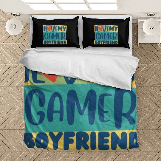 gamer boyfriend quote i love my Gamer Boyfriend Bedding Sets