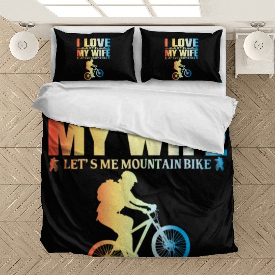 I Love It When My Wife Let Me Mountain Bike MTB Bedding Sets