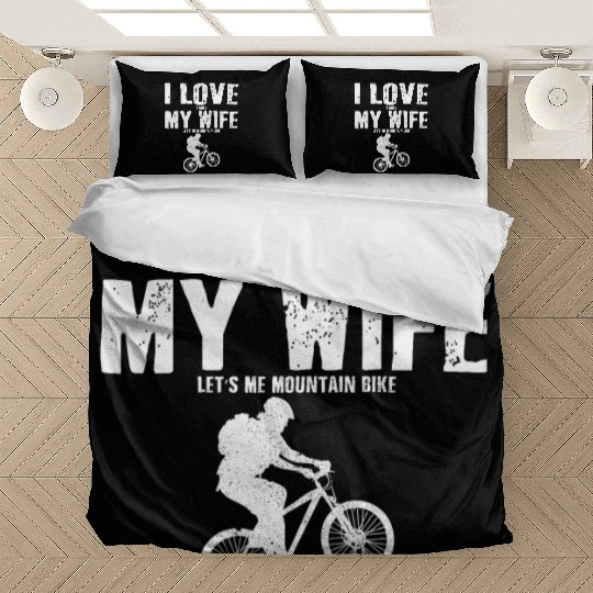 I Love It When My Wife Let Me Mountain Bike MTB Bedding Sets