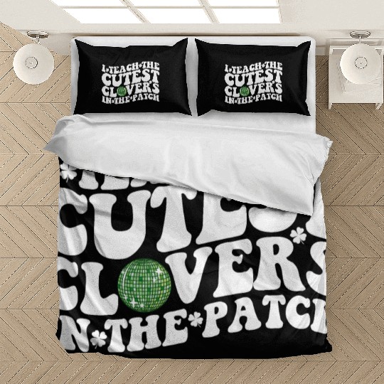 I Teach The Cutest Clovers In The Patch Disco Ball Bedding Sets