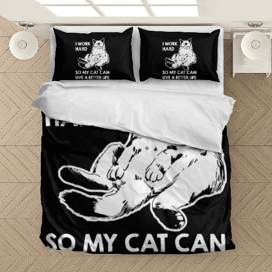 I Work Hard So My Cat Bedding Sets