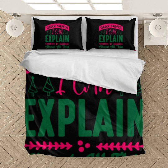 Dear Santa I can Explain About All This Bedding Sets