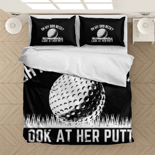 Funny Golf Design Oh My God Becky Look At Her Putt Bedding Sets