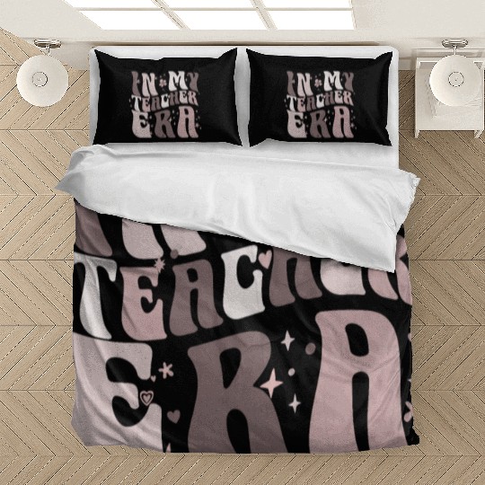 In My Teacher Era Bedding Sets