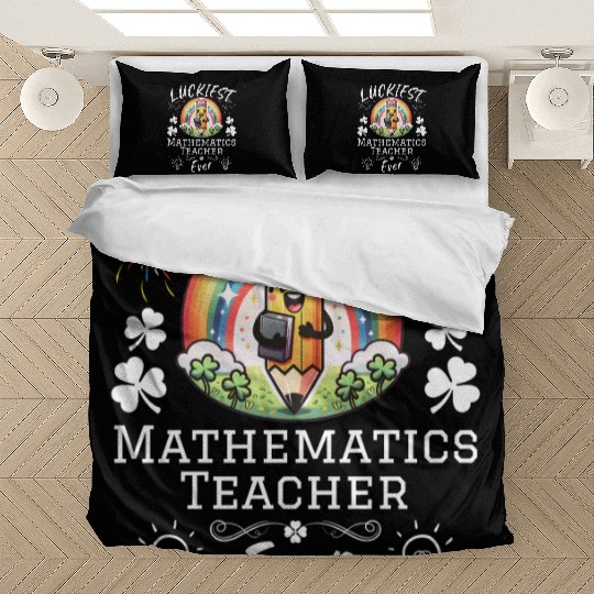 Luckiest Mathematics Teacher School Bedding Sets