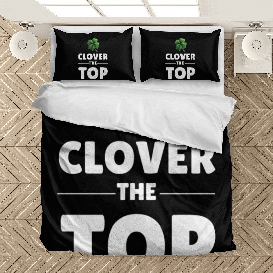CLOVER THE TOP, funny st patricks day Bedding Sets